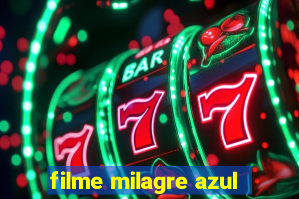 filme milagre azul